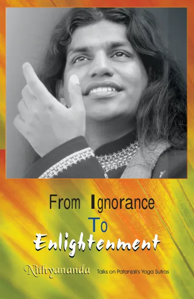 From Ignorance To Enlightenment - Talks on Patanjali's Yoga Sutras - English